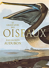 Broché Le grand livre des oiseaux de John James Audubon