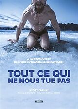 Broché Tout ce qui ne nous tue pas de Scott Carney