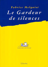 Couverture cartonnée Le gardeur de silence de Fabrice Melquiot