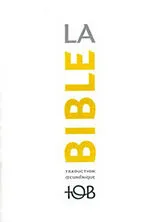 Broschiert La Bible : traduction oecuménique, TOB : comprenant l'Ancien et le Nouveau Testament traduits sur des textes originau... von 