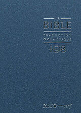 Broché La Bible : traduction oecuménique, TOB : comprenant l'Ancien et le Nouveau Testament traduits sur les textes originau... de COLLECTIF