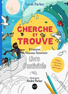 Broché Cherche et trouve : 8 histoires du Nouveau Testament : livre d'activités de Sarah; Parker, André Parker