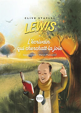 Broché Clive Staples Lewis : l'écrivain qui cherchait la joie de Daniel; Piwowarski, Marcin DeWitt