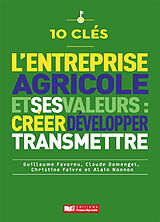 Broché 10 clés pour créer, préserver et transmettre les valeurs de son entreprise agricole de Favoreu-g+domenguet-