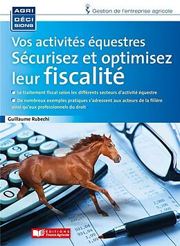 Broché Vos activités équestres, sécurisez et optimisez leur fiscalité de Guillaume Rubechi