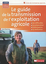 Broché Le guide de la transmission de l'exploitation agricole de Lionel Manteau