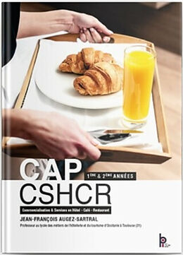 Broché CAP CSHCR, commercialisation et services en hôtel-café-restaurant, 1re et 2e années de Jean-François Augez-Sartral