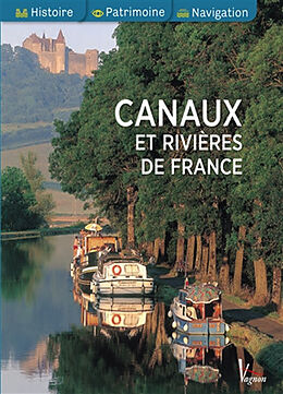 Broché Canaux et rivières de France : histoire, patrimoine, navigation de PACKAGEUR