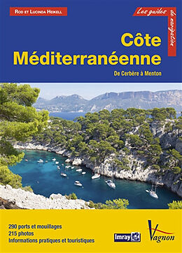 Broché Côte méditerranéenne : de Cerbère à Menton : 290 ports et mouillages, 215 photos, informations pratiques et touristiques de Rod Heikell, Lucinda Heikell