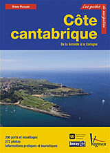 Broché Côte Cantabrique : de la Gironde à la Corogne : 200 ports et mouillages, 272 photos, informations pratiques et touris... de Steve Pickard