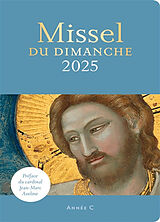 Broché Missel du dimanche 2025 : année liturgique C du 1er décembre 2024 au 23 novembre 2025 : nouvelle traduction liturgique de 