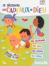 Broché Je découvre les cadeaux de Dieu : carnet d'activités 3 ans et + de 