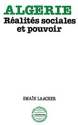 Kartonierter Einband Algérie : réalités sociales et pouvoir von Smaïn Laacher