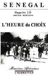  Sénégal, l'heure du choix von Magatte Lo