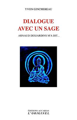 Broché Dialogue Avec un Sage - Arnaud Desjardins M'A Dit de Ginchereau Yvon