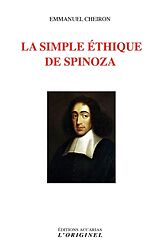 Broché LA SIMPLE ETHIQUE DE SPINOZA de CHEIRON EMMANUEL