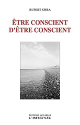 Broché ETRE CONSCIENT D'ETRE CONSCIENT de RUPERT SPIRA