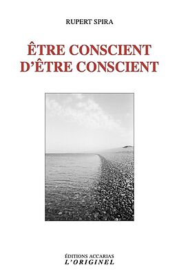 Broché ETRE CONSCIENT D'ETRE CONSCIENT de RUPERT SPIRA