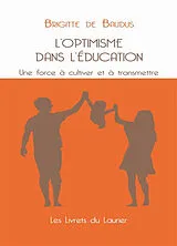 Broschiert L'optimisme dans l'éducation : une force à cultiver et à transmettre von Brigitte de Baudus