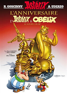 Broché Une aventure d'Astérix. Vol. 34. L'anniversaire d'Astérix & Obélix : le livre d'or de René ;Uderzo, Albert Goscinny