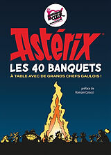 Broschiert Astérix, les 40 banquets : à table avec de grands chefs gaulois ! von Collecif