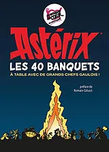 Broschiert Astérix, les 40 banquets : à table avec de grands chefs gaulois ! von Collecif
