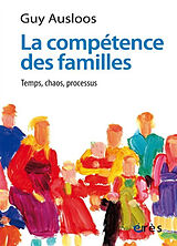 Broché La compétence des familles : temps, chaos, processus de Guy Ausloos