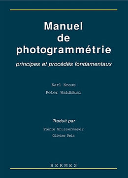 Broché Manuel de photogrammétrie : principes et procédés fondamentaux de WALDHÄUSL Peter KRAUS Karl