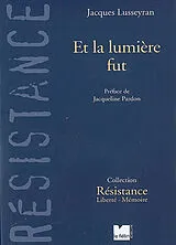 Broschiert Et la lumière fut von Jacques Lusseyran