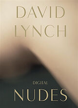 Fester Einband David Lynch, Digital Nudes von David Lynch