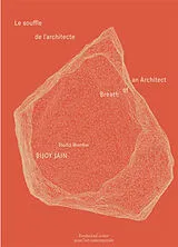 Broschiert Bijoy Jain/Studio Mumbai : le souffle de l'architecte. Bijoy Jain/Studio Mumbai : breath of an architect von Bijoy Jain
