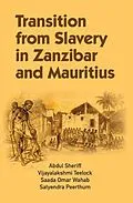 E-Book (pdf) Transition from Slavery in Zanzibar and Mauritius von Vijayalakshmi Teelock, Satyendra Peerthum