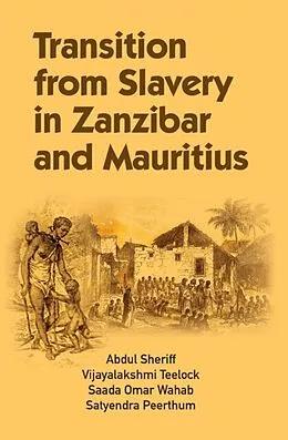 E-Book (pdf) Transition from Slavery in Zanzibar and Mauritius von Vijayalakshmi Teelock, Satyendra Peerthum