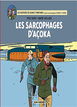 Broché Les aventures de Blake et Mortimer : d'après les personnages d'Edgar P. Jacobs. Les sarcophages d'Açoka de Yves Sente, André Juillard