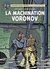 Broschiert Les aventures de Blake et Mortimer : d'après les personnages d'Edgar P. Jacobs. Vol. 14. La machination Voronov von Yves Sente, André Juillard