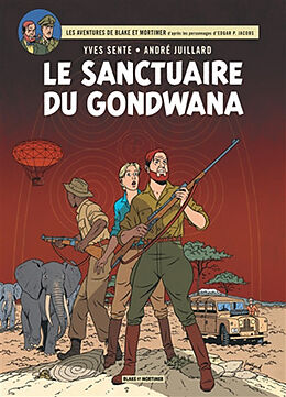 Broschiert Les aventures de Blake et Mortimer : d'après les personnages d'Edgar P. Jacobs. Vol. 18. Le sanctuaire du Gondwana von Yves Sente, André Juillard