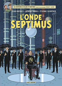 Broché Les aventures de Blake et Mortimer : d'après les personnages d'Edgar P. Jacobs. Vol. 22. L'onde Septimus de Jean Dufaux, Etienne Schréder, Antoine Aubin