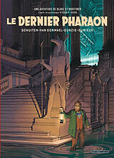 Broché Une aventure de Blake et Mortimer : d'après les personnages d'Edgar P. Jacobs. Le dernier pharaon de François Schuiten, Thomas Gunzig, Jaco Van Dormael