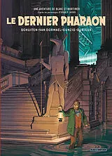 Broschiert Une aventure de Blake et Mortimer : d'après les personnages d'Edgar P. Jacobs. Le dernier pharaon von François Schuiten, Thomas Gunzig, Jaco Van Dormael