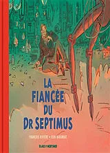 Broschiert Les aventures de Blake et Mortimer : d'après les personnages de Edgar P. Jacobs. La fiancée du docteur Septimus von François Rivière, Jean Harambat