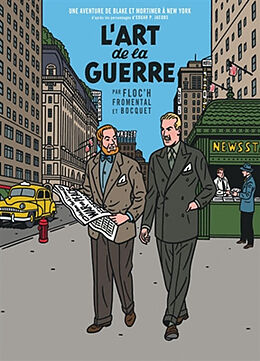 Broschiert Une aventure de Blake et Mortimer à New York : d'après les personnages d'Edgar P. Jacobs. L'art de la guerre von Jean-Luc Fromental, José-Louis Bocquet, Floc'h