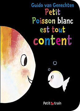 Broschiert Petit poisson blanc est tout content von Guido Van Genechten