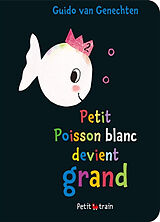 Broschiert Petit poisson blanc devient grand von Guido Van Genechten