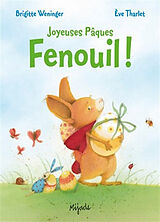 Broschiert Joyeuses Pâques Fenouil ! von Brigitte; Tharlet, Eve Weninger