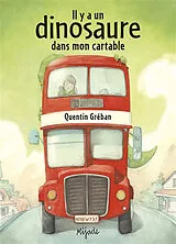 Broschiert Il y a un dinosaure dans mon cartable von Quentin Gréban