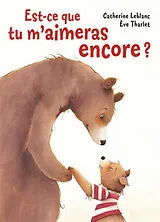 Broschiert Est-ce que tu m'aimeras encore ? von Catherine; Tharlet, Eve Leblanc