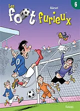 Broschiert Les foot furieux. Vol. 6 von Gürcan Gürsel