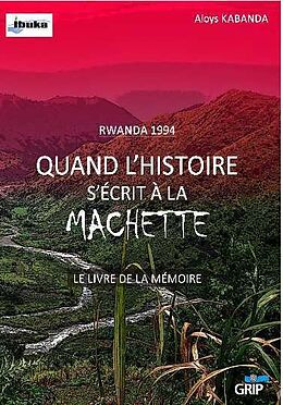 Broschiert RWANDA 1994 QUAND L'HISTOIRE S'ECRIT A von COLLECTIF