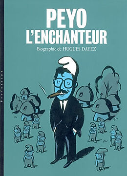 Broché Peyo l'enchanteur de Hugues (1964-....) Dayez