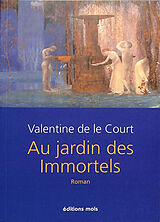 Broché Au jardin des immortels de Valentine De Le Court